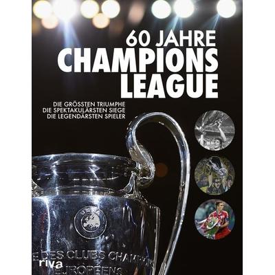 60 Jahre Champions League, Gebundene Ausgabe von Ulrich Kühne-Hellmessen, Riva, 978-3-7423-0008-9