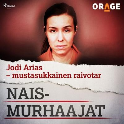 Jodi Arias – mustasukkainen raivotar - Orage, Audio, 9788726276336