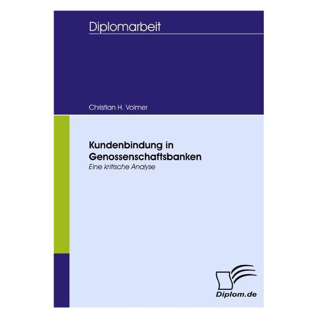 Diplomica Kundenbindung in Genossenschaftsbanken (Deutsch, Softcover, Christian H Volmer) (8550289)