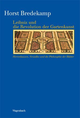 Horst Bredekamp - Leibniz und die Revolution der Gartenkunst - Herrenhausen, Versailles und die Philosophie der Blätter - Preis vom 17.10.2026 19:25:27 h