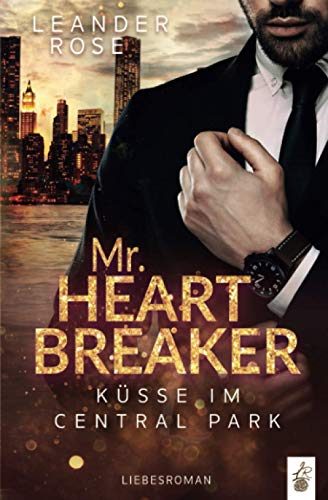 Leander Rose - Mr.Heartbreaker: Küsse im Central Park: Liebesroman - Preis vom 09.10.2026 07:28:09 h