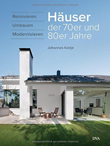 Johannes Kottjé - Häuser der 70er und 80er Jahre: Renovieren umbauen modernisieren - Preis vom 12.10.2026 11:37:12 h
