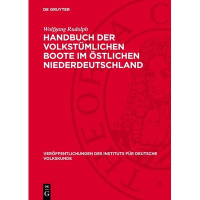 Handbuch der volkstümlichen Boote im östlichen Niederdeutschland, Gebundene Ausgabe von Wolfgang Rudolph, De Gruyter, 978-3-11-277346-8