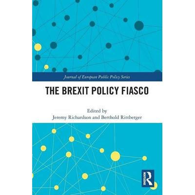 The Brexit Policy Fiasco, Taschenbuch von Jeremy Rittberger, Berthold (Universit Richardson, Taylor & Francis, 978-0-367-74894-4