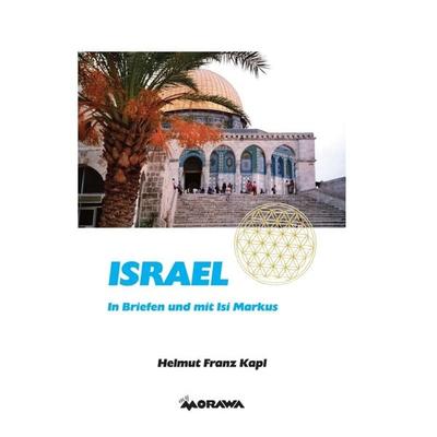 Israel, Gebundene Ausgabe von Helmut Kapl, Buchschmiede, 978-3-99070-587-2