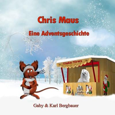 Chris Maus, Taschenbuch von Gaby Bergbauer,Karl Bergbauer, BoD – Books on Demand, 978-3-7528-8818-8