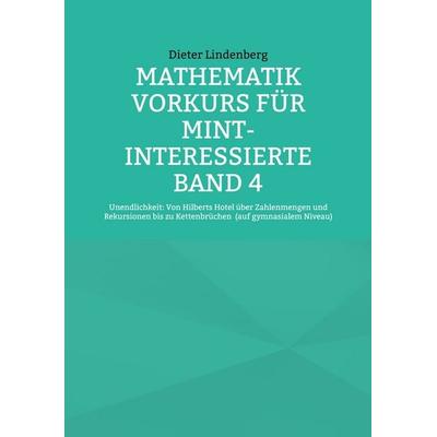 Mathematik Vorkurs für MINT-Interessierte Band 4, Taschenbuch von Dieter Lindenberg, BoD – Books on Demand, 978-3-696-73738-2