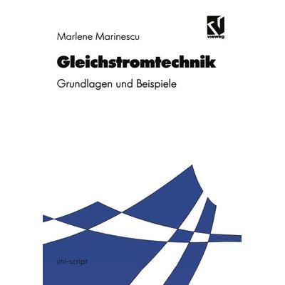 Gleichstromtechnik, Taschenbuch von Marlene Marinescu, Vieweg & Teubner, 978-3-528-06927-8