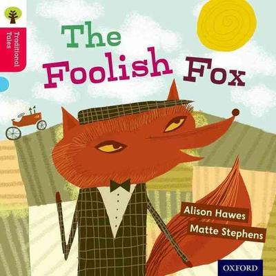 Oxford Reading Tree Traditional Tales: Level 4: The Foolish Fox, Taschenbuch von Alison Hawes,Nikki Gamble,Thelma Page, Oxford University Press,