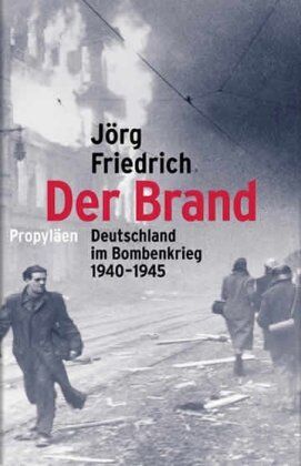 Jörg Friedrich - Der Brand: Deutschland im Bombenkrieg 1940-1945 - Preis vom 16.10.2026 11:41:07 h