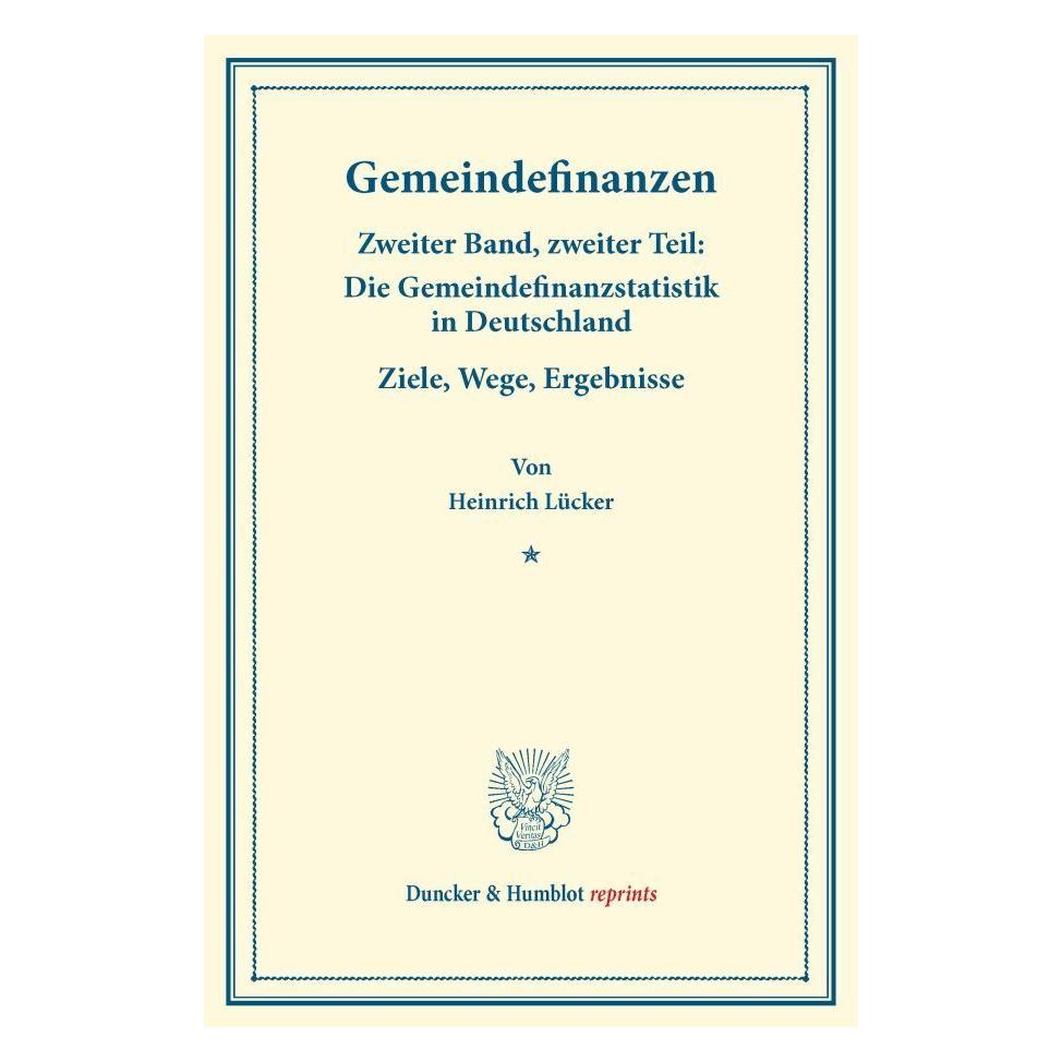 Duncker & Humblot Gemeindefinanzen. (Deutsch, Softcover, Heinrich Lücker) (55563167)