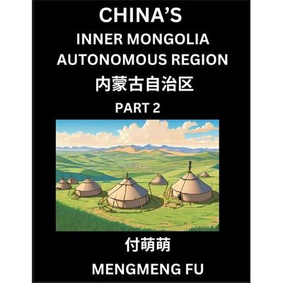 China's Inner Mongolia Autonomous Region (Part 2)- Learn Chinese Characters, Words, Phrases with Chinese Names, Surnames and Geography, Taschenbuch