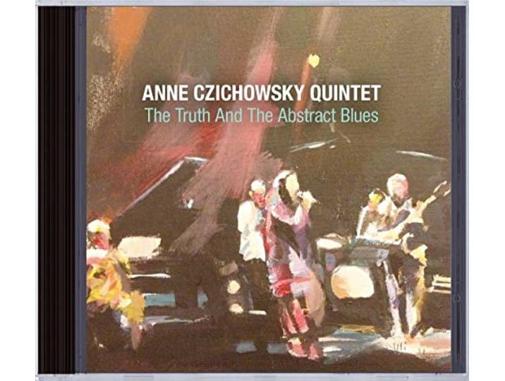 Anne Czichowsky - The Truth And The Abstract Blues