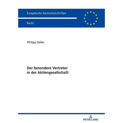 Der besondere Vertreter in der Aktiengesellschaft, Taschenbuch von Philipp Zeller, Peter Lang GmbH, Internationaler Verlag der Wissenschaften,