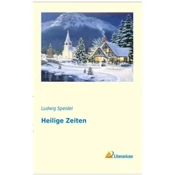 Heilige Zeiten, Belletristik von Ludwig Speidel