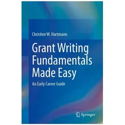 Grant Writing Fundamentals Made Easy, Fachbücher von Christine W. Hartmann