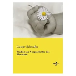Studien zur Vorgeschichte des Menschen, Fachbücher von Gustav Schwalbe