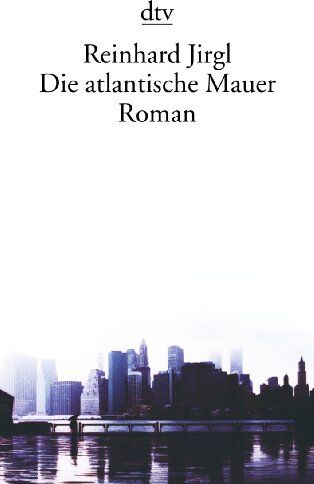 Reinhard Jirgl - Die atlantische Mauer: Roman - Preis vom 09.10.2026 07:28:09 h