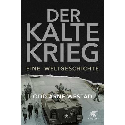 Der Kalte Krieg, Gebundene Ausgabe von Odd Arne Westad, Klett Cotta, 978-3-608-98148-3
