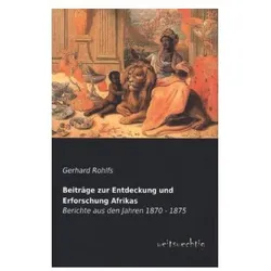 Beiträge zur Entdeckung und Erforschung Afrikas, Ratgeber von Gerhard Rohlfs
