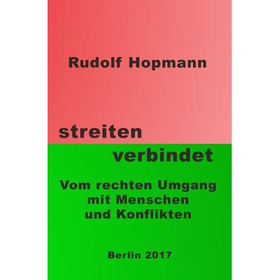 streiten verbindet, Taschenbuch von Rudolf Hopmann, Epubli, 978-3-7427-0167-1