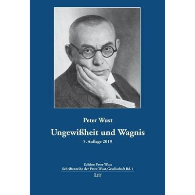 Ungewißheit und Wagnis, Taschenbuch von Peter Wust, Lit Verlag, 978-3-643-14529-1