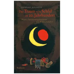 Der Traum vom Schlaf im 20. Jahrhundert, Fachbücher von Hannah Ahlheim