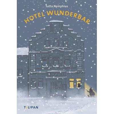 Hotel Wunderbar, Gebundene Ausgabe von Jutta Nymphius, Tulipan