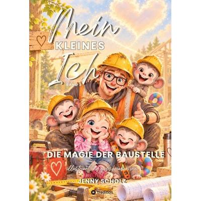 Mein kleines Ich, Taschenbuch von Scholz Jenny, Tredition, 978-3-567-01688-2