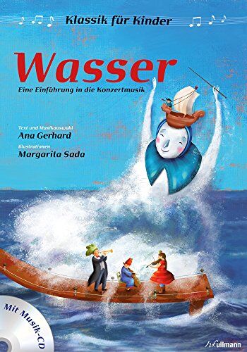 Ana Gerhard - Klassik für Kinder: Wasser: Eine Einführung in die Konzertmusik - Mit Musik-CD - Preis vom 11.10.2026 15:43:13 h