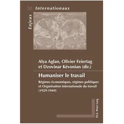 Humaniser le travail, Fachbücher von Olivier Feiertag, Dzovinar Kévonian, Ayla Aglan