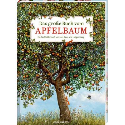 Das große Buch vom Apfelbaum, Gebundene Ausgabe von Holger Haag,Lars Baus, Coppenrath, 978-3-649-63775-2