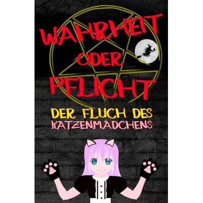 Wahrheit oder Pflicht | Der Fluch des Katzenmädchens, Taschenbuch von Daniel Chmiel, Epubli, 978-3-7549-5565-9