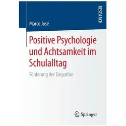 Positive Psychologie und Achtsamkeit im Schulalltag, Fachbücher von Marco José