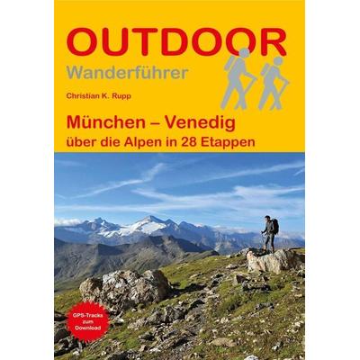 München – Venedig über die Alpen in 28 Etappen, Taschenbuch von Christian K. Rupp, Stein, Conrad, Verlag, 978-3-86686-797-0