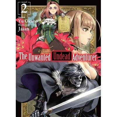 The Unwanted Undead Adventurer (Light Novel): Volume 2, Taschenbuch von Yu Okano, Yen Press, 978-1-71835-741-9
