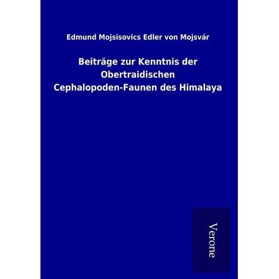 Beiträge zur Kenntnis der Obertraidischen Cephalopoden-Faunen des Himalaya, Gebundene Ausgabe von Edmund Mojsisovics Edler Mojsvár, Bod