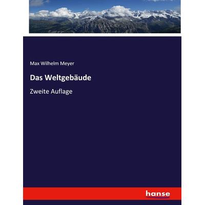 Das Weltgebäude, Taschenbuch von Max Wilhelm Meyer, Hansebooks, 978-3-348-06725-6