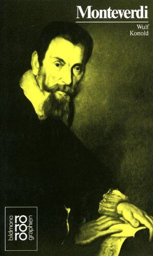 Wulf Konold - Monteverdi, Claudio: Mit Selbstzeugnissen und Bilddokumenten - Preis vom 13.10.2026 11:25:28 h