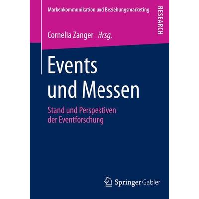 Events und Messen, Taschenbuch von , Springer Fachmedien Wiesbaden GmbH, 978-3-658-06234-7