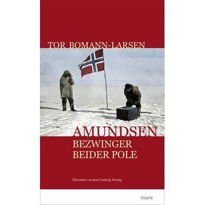 Amundsen, Taschenbuch von Tor Bomann-Larsen, Mareverlag, 978-3-86648-620-1