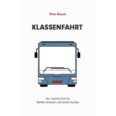 Steffen Anbach und Linda Sachse / Klassenfahrt, Taschenbuch von Pino Rauch, Epubli, 978-3-7584-8457-5