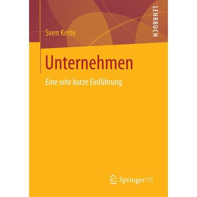 Unternehmen, Taschenbuch von Sven Kette, Springer Fachmedien Wiesbaden GmbH, 978-3-658-18073-7