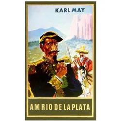 Gesammelte Werke: Am Rio de la Plata, Jugendbücher von Karl May, Euchar Albrecht Schmid