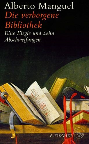Alberto Manguel - Die verborgene Bibliothek: Eine Elegie und zehn Abschweifungen - Preis vom 01.10.2026 17:08:56 h