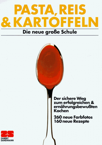 Monika Kellermann - Pasta, Reis und Kartoffeln. Die neue große Schule - Preis vom 10.10.2026 11:48:34 h