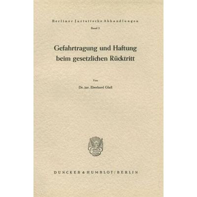 Gefahrtragung und Haftung beim gesetzlichen Rücktritt., Taschenbuch von Eberhard Glass, Duncker & Humblot, 978-3-428-00497-3