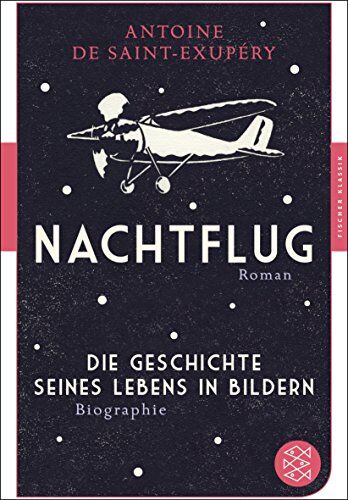 Saint-Exupéry, Antoine de - Nachtflug Roman: Die Geschichte seines Lebens in Bildern Biographie (Fischer Klassik) - Preis vom 30.09.2026 22:30:23 h