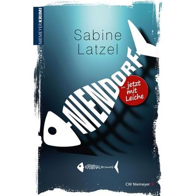 Niendorf … jetzt mit Leiche, Taschenbuch von Sabine Latzel, CW Niemeyer, 978-3-8271-9376-6