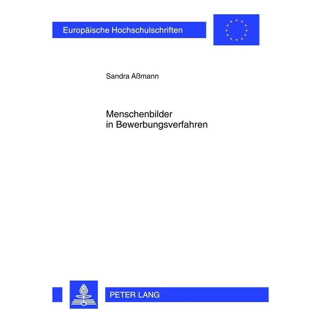 Peter Lang Menschenbilder in Bewerbungsverfahren (Deutsch, Softcover, Sandra Assmann) (9090511)